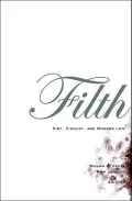 Filth: Dirt, Disgust, and Modern Life