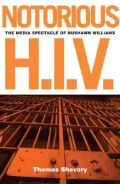 Notorious H. I. V : The Media Spectacle of Nushawn Williams