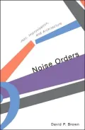 Noise Orders: Jazz, Improvisation, and Architecture