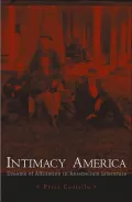 Intimacy in America: Dreams of Affiliation in AnteBellum Literature