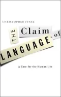 The Claim of Language: A Case for the Humanities