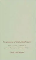 Confessions of the Letter Closet: Epistolary Fiction and Queer Desire in Modern Spain