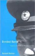 Divided Korea: Toward a Culture of Reconciliation