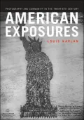 American Exposures: Photography and Community in the Twentieth Century