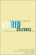 Hybrid Cultures: Strategies for Entering and Leaving Modernity