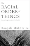 The Racial Order Of Things: Cultural Imaginaries Of The Post-Soul Era