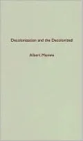 Decolonization and the Decolonized