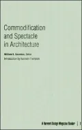Commodification and Spectacle in Architecture: A Harvard Design Magazine Reader