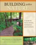 Building Within Nature: A Guide for Homeowners, Contractors, and Architects