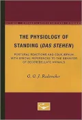 The Physiology of Standing (das Stehen: Postural Reactions and Equilibrium with Special References to the Behavior of Decerebellate Animals