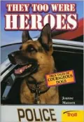 They Too Were Heroes