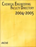 Chemical Engineering Faculty Directory 2004 - 2005, Volume 53 (Revised through August 2004)