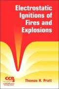 Electrostatic Ignitions of Fires and Explosions