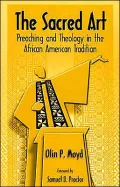 The Sacred Art: Preaching and Theology in the African American Tradition