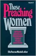Those Preaching Women; African American Preachers Tackle Tough Questions, Vol. 3