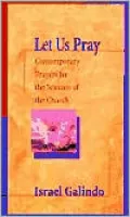 Let Us Pray: Contemporary Prayers for the Seasons of the Church