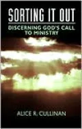 Sorting It Out: Discerning God's Call to Ministry
