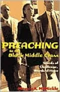 Preaching to the Black Middle Class: Words of Challenge, Words of Hope