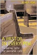 Pastor in Every Pew: Equipping Laity for Pastoral Care