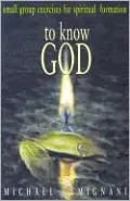To Know God: Small Group Exercises for Spiritual Formation