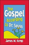 The Gospel according to Dr. Seuss: Snitches, Sneeches and Other Creachas