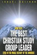 How to Be the Best Christian Study Group Leader Ever in the Whole History of the Universe