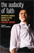 The Audacity of Faith: Christian Leaders Reflect on the Election of Barack Obama