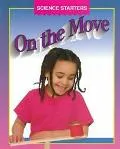 On the Move (Science Starters Series)