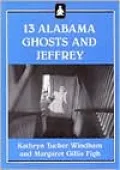 13 Alabama Ghosts and Jeffrey