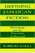 Defining Jamaican Fiction: Marronage and the Discourse of Survival
