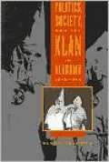 Politics, Society, and the Klan in Alabama, 1915-1949