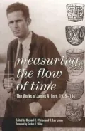 Measuring the Flow of Time : The Works of James A. Ford, 1935-1941