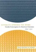 Separate Spheres No More: Gender Convergence in American Literature, 1830-1930