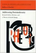 Addressing Postmodernity: Kenneth Burke, Rhetoric, and a Theory of Social Change