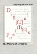 Digital Poetics: The Making of E-Poetries