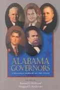 Alabama Governors: A Political History of the State