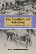 One-Gallused Rebellion: Agrarianism in Alabama, 1865-1896
