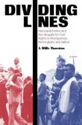 Dividing Lines: Municipal Politics and the Struggle for Civil Rights in Montgomery, Birmingham and Selma