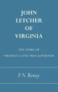 John Letcher of Virginia: The Stoiry of Virginia's Civil War Governor