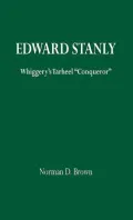 Edward Stanly: Whiggery's Tarheel "Conqueror"
