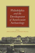 Philadelphia and the Development of Americanist Archaeology
