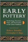 Early Pottery: Technology, Function, Style, and Interaction in the Lower Southeast