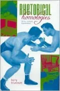Rhetorical Homologies: Form, Culture, Experience(Rhetoric, Culture, and Social Critique Series)