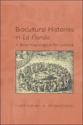 Biocultural Histories in la Florida: A Bioarchaeological Perspective