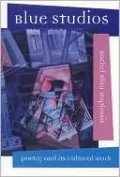 Blue Studios: Poetry and Its Cultural Work