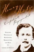 Henry Hotze, Confederate Propagandist: Selected on Revolution, Recognition, and Race