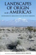Landscapes of Origin in the Americas: Creation Narratives Linking Ancient Places and Present Communities