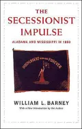 The Secessionist Impulse (The Library of Alabama Classics Series): Alabama and Mississippi in 1860