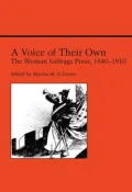 A Voice of Their Own : The Woman Suffrage Press, 1840-1910