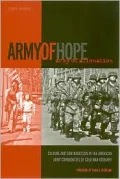 Army of Hope, Army of Alienation: Culture and Contradiction in the American Army Communities of Cold War Germany